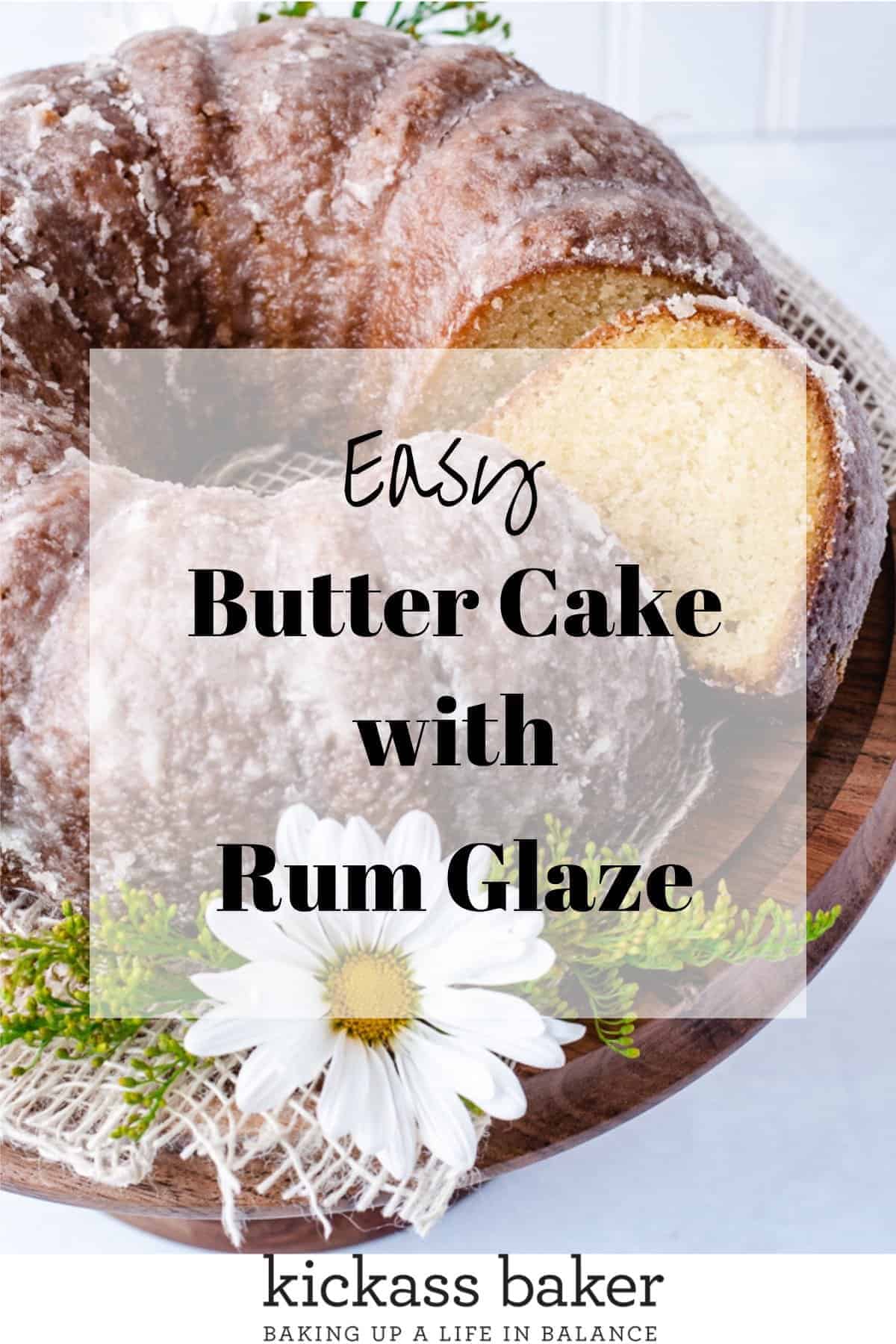 Butter Cake with Rum Glaze Kickass Baker